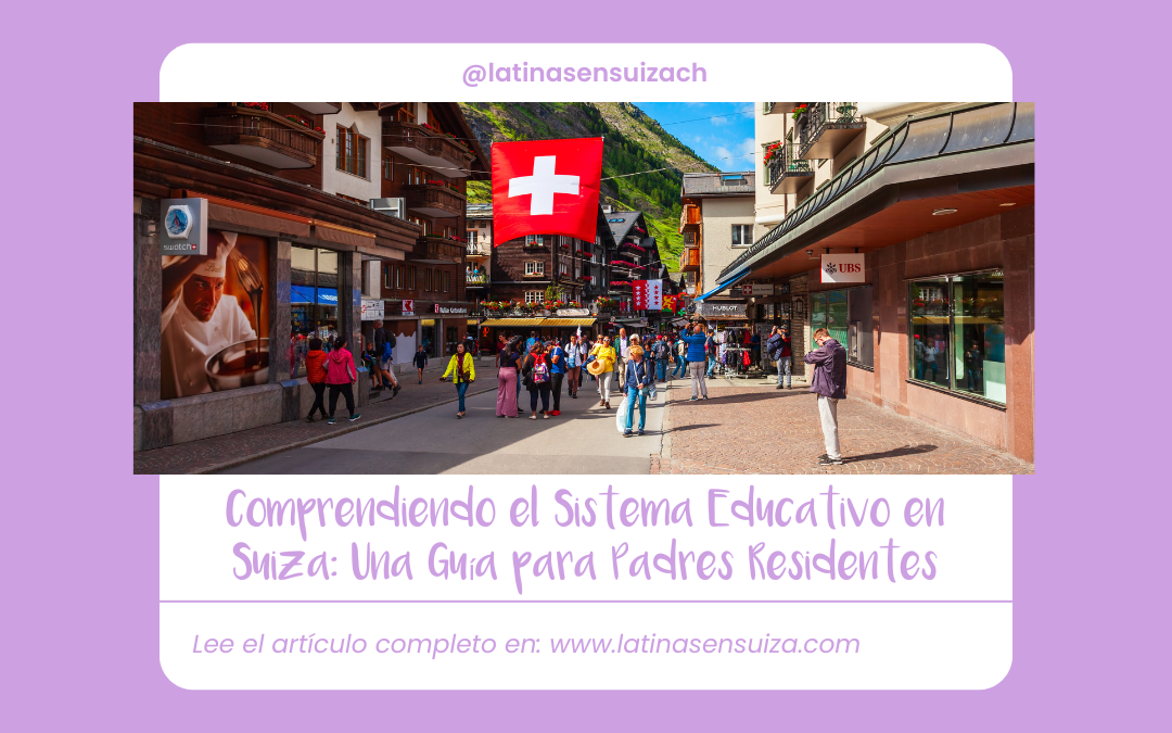 Comprendiendo el Sistema Educativo en Suiza: Una Guía para Padres Residentes