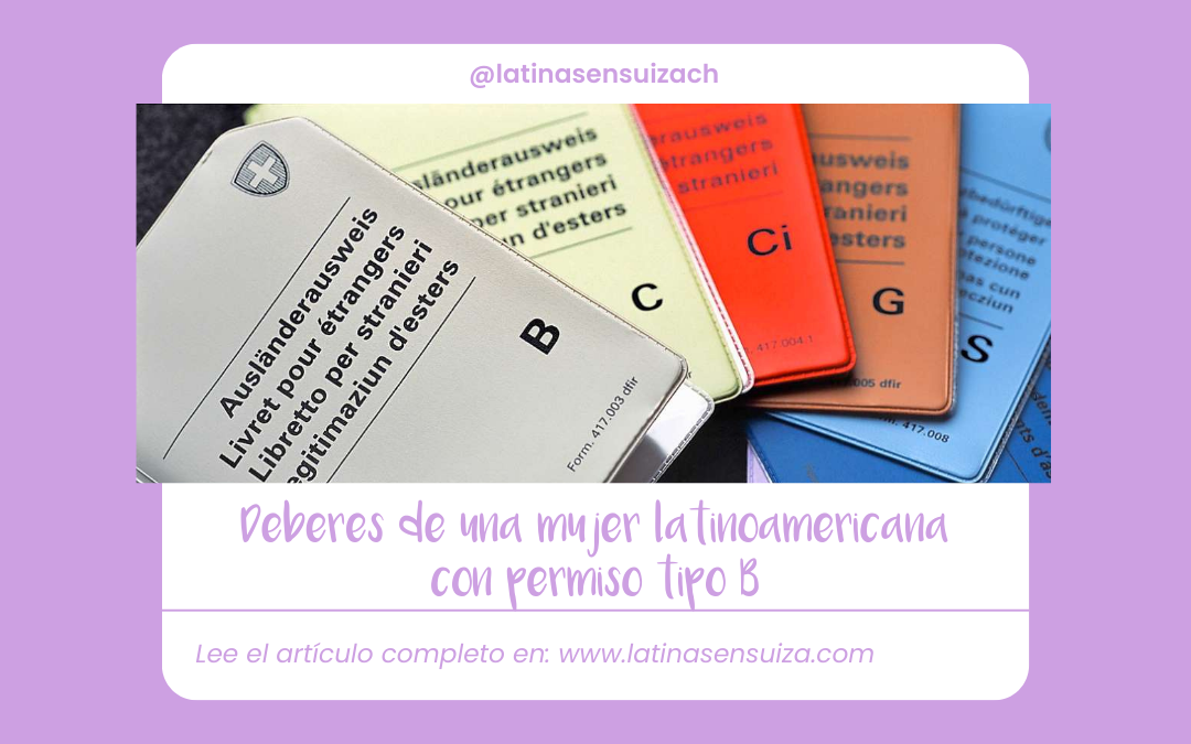 Deberes de una mujer latinoamericana en Suiza con permiso B 🇨🇭💼